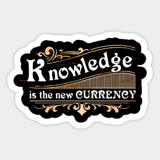 Knowledge is the new currency Sticker